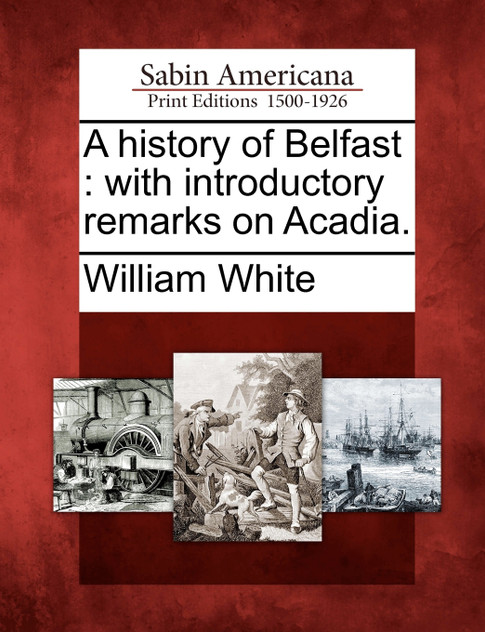 A history of Belfast A history of Belfast