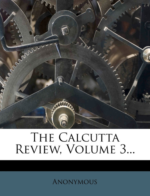 The Calcutta Review, Volume 3...