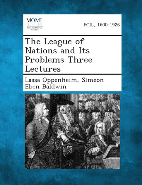 The League of Nations and Its Problems Three Lectures The League of Nations and Its Problems Three Lectures