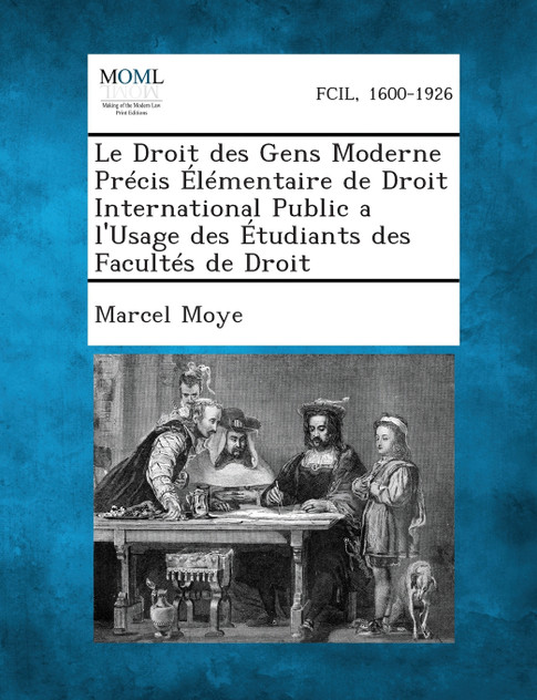 Le Droit Des Gens Moderne Precis Elementaire de Droit International Public A L'Usage Des Etudiants Des Facultes de Droit Le Droit Des Gens Moderne Precis Elementaire de Droit International Public A L'Usage Des Etudiants Des Facultes de Droit