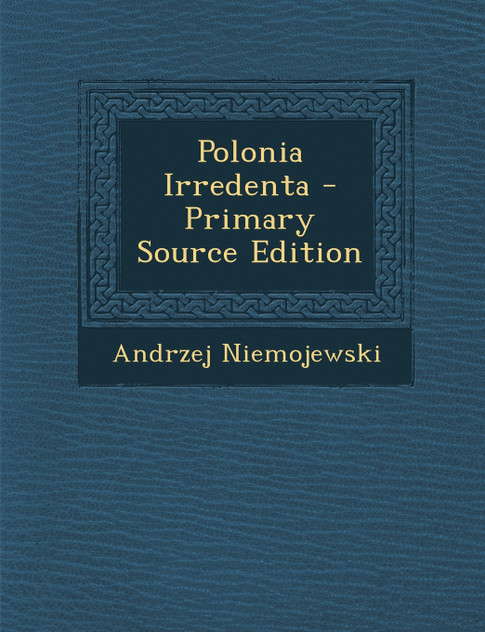 Polonia Irredenta Polonia Irredenta