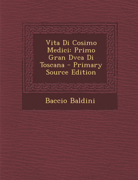 Vita Di Cosimo Medici Vita Di Cosimo Medici
