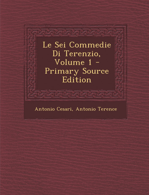 Le SEI Commedie Di Terenzio, Volume 1