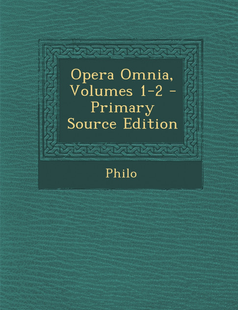 Opera Omnia, Volumes 1-2 - Primary Source Edition