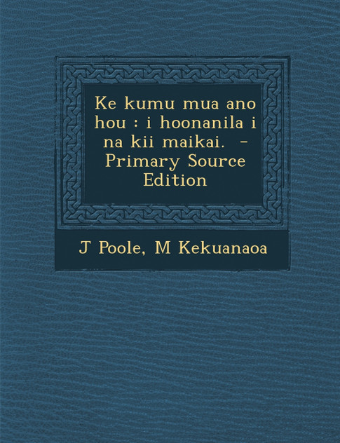 Ke Kumu Mua Ano Hou Ke Kumu Mua Ano Hou