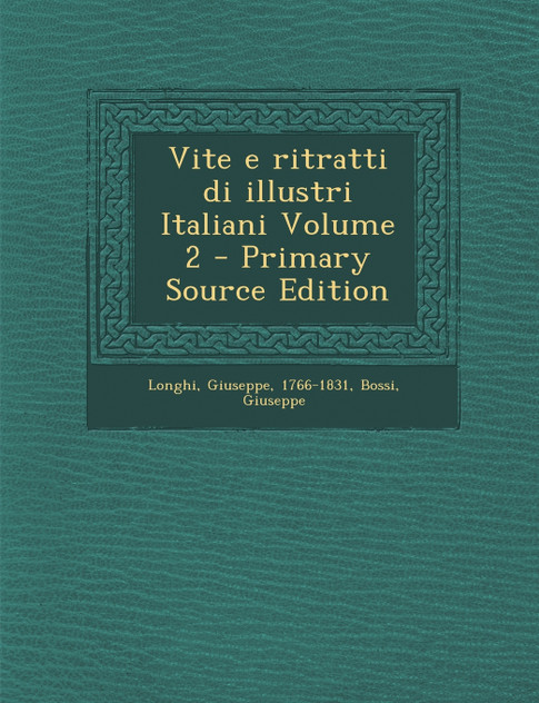 Vite e ritratti di illustri Italiani Volume 2 Vite e ritratti di illustri Italiani Volume 2