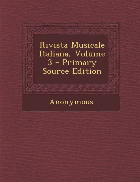 Rivista Musicale Italiana, Volume 3 Rivista Musicale Italiana, Volume 3
