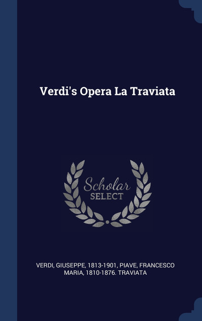 Verdi's Opera La Traviata Verdi's Opera La Traviata