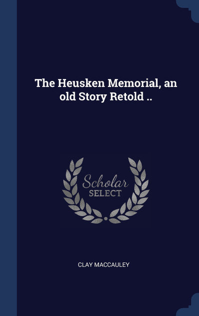 The Heusken Memorial, an old Story Retold ..