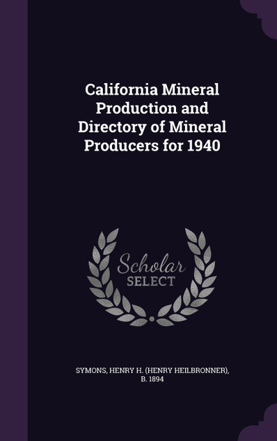 California Mineral Production and Directory of Mineral Producers for 1940