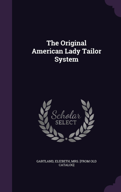 The Original American Lady Tailor System The Original American Lady Tailor System