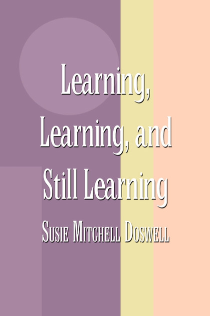 Learning, Learning, and Still Learning Learning, Learning, and Still Learning