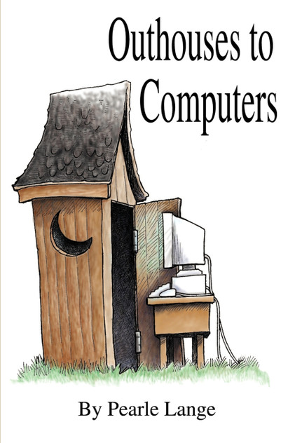 Outhouses to Computers Outhouses to Computers