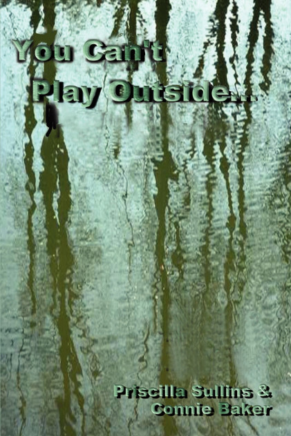 You Can't Play Outside . . . You Can't Play Outside . . .