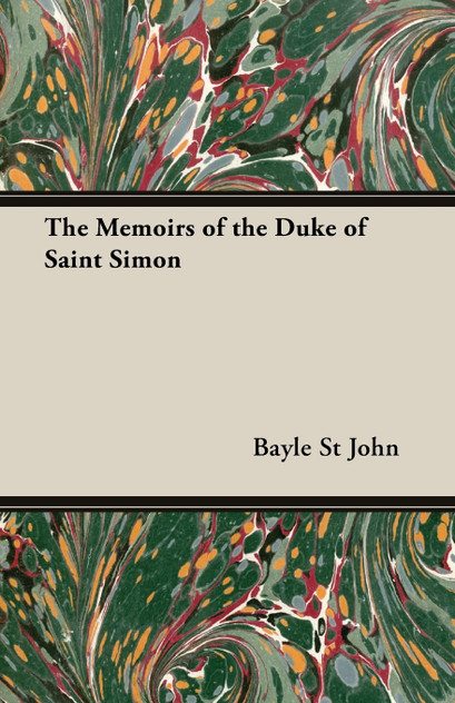 The Memoirs of the Duke of Saint Simon
