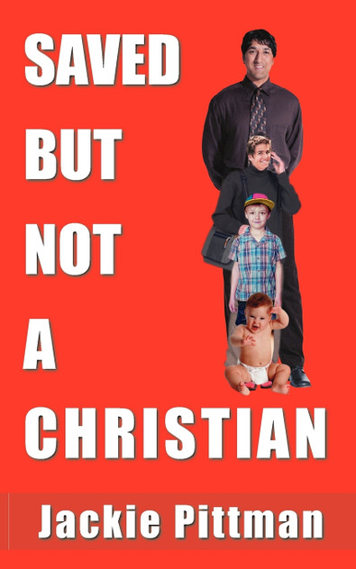 Saved But Not a Christian Saved But Not a Christian