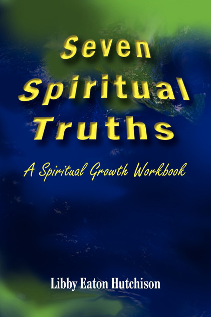 Seven Spiritual Truths Seven Spiritual Truths