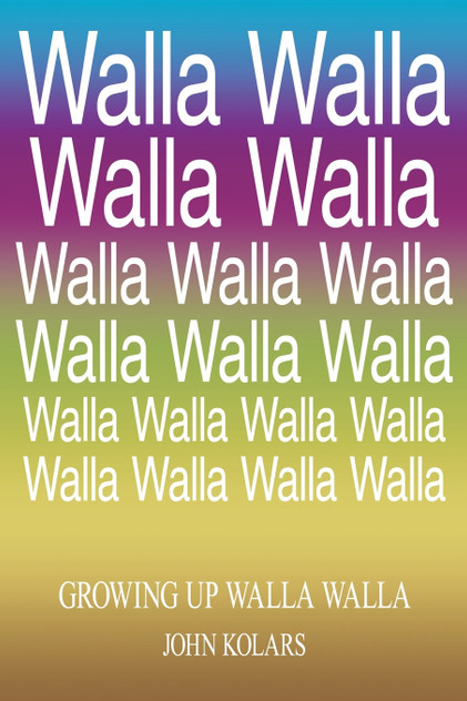 Growing Up Walla Walla Growing Up Walla Walla
