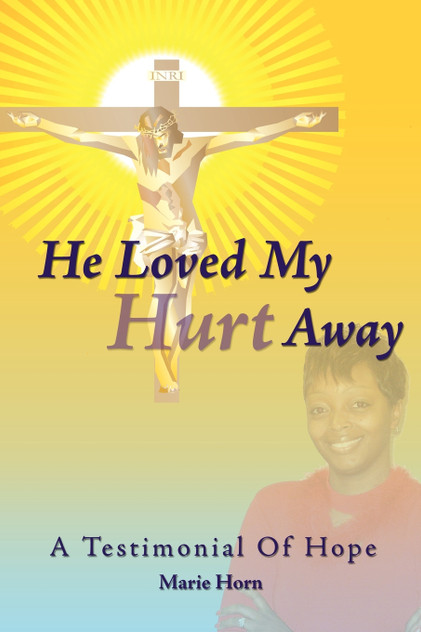 He Loved My Hurt Away He Loved My Hurt Away