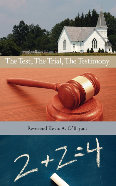 The Test, The Trial, The Testimony The Test, The Trial, The Testimony