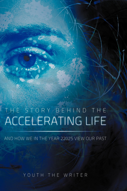 The Story Behind the Accelerating Life The Story Behind the Accelerating Life