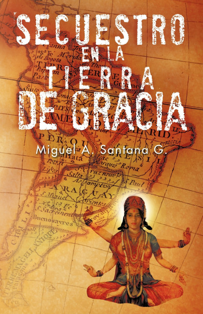 Secuestro En La Tierra de Gracia Secuestro En La Tierra de Gracia