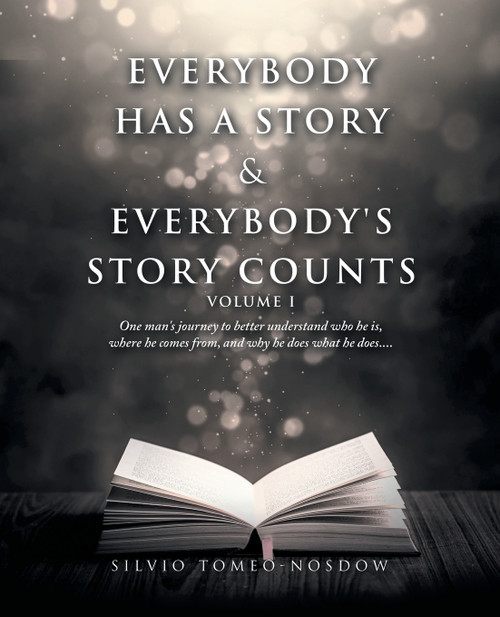 Everybody Has a Story & Everybody's Story Counts Everybody Has a Story & Everybody's Story Counts