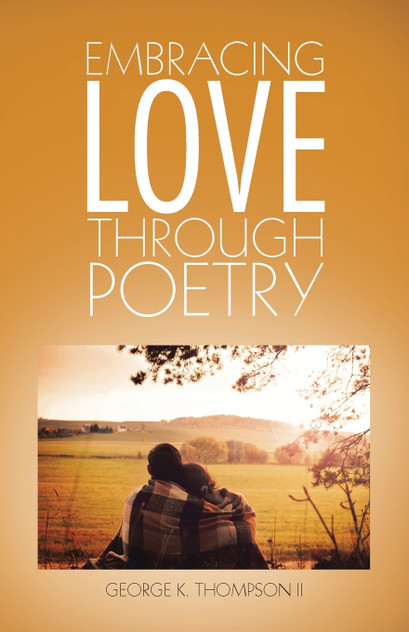 Embracing Love Through Poetry Embracing Love Through Poetry