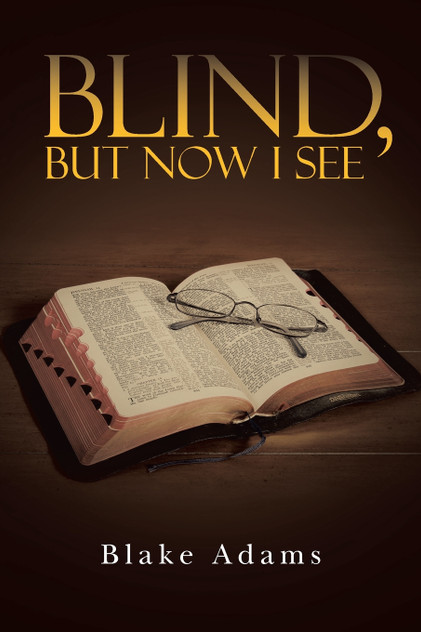 Blind, but Now I See Blind, but Now I See