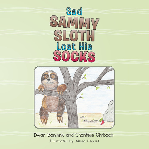 Sad Sammy Sloth Lost His Socks Sad Sammy Sloth Lost His Socks