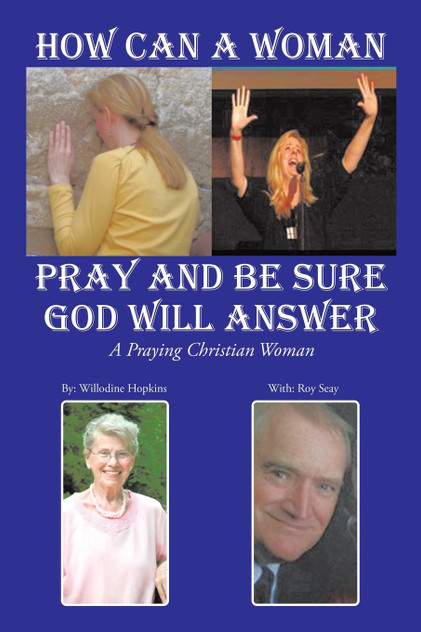 How Can A Woman Pray and Be Sure GOD Will Answer How Can A Woman Pray and Be Sure GOD Will Answer