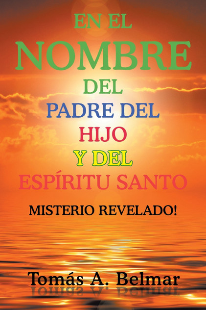 En el nombre del padre del hijo y del Espíritu Santo En el nombre del padre del hijo y del Espíritu Santo