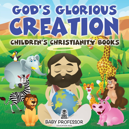 God's Glorious Creation | Children's Christianity Books God's Glorious Creation | Children's Christianity Books
