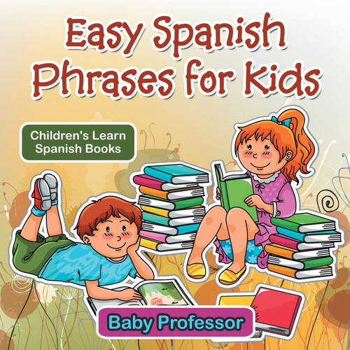 Easy Spanish Phrases for Kids | Children's Learn Spanish Books