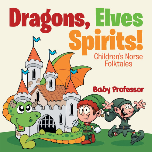 Dragons, Elves, Sprites! | Children's Norse Folktales Dragons, Elves, Sprites! | Children's Norse Folktales