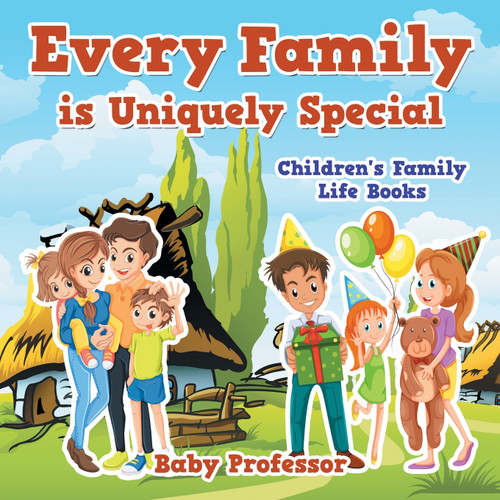 Every Family is Uniquely Special- Children's Family Life Books Every Family is Uniquely Special- Children's Family Life Books