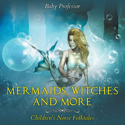 Mermaids, Witches, and More | Children's Norse Folktales Mermaids, Witches, and More | Children's Norse Folktales