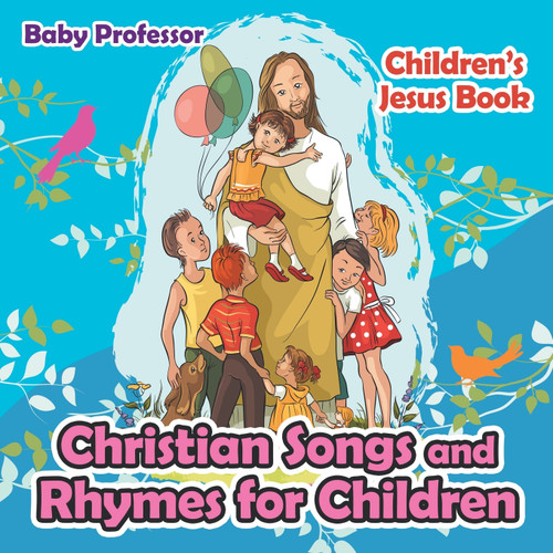 Christian Songs and Rhymes for Children | Children's Jesus Book Christian Songs and Rhymes for Children | Children's Jesus Book