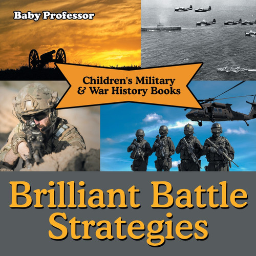 Brilliant Battle Strategies | Children's Military & War History Books Brilliant Battle Strategies | Children's Military & War History Books