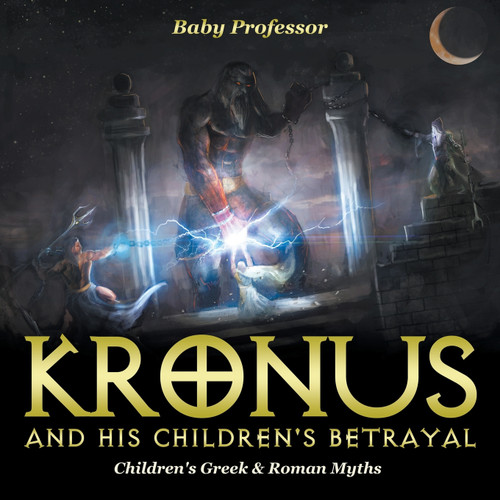 Kronus and His Children's Betrayal- Children's Greek & Roman Myths Kronus and His Children's Betrayal- Children's Greek & Roman Myths