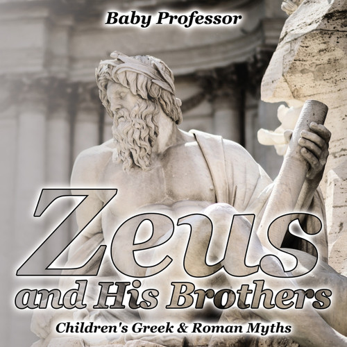 Zeus and His Brothers- Children's Greek & Roman Myths Zeus and His Brothers- Children's Greek & Roman Myths