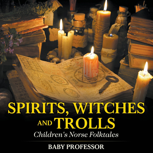 Spirits, Witches and Trolls | Children's Norse Folktales Spirits, Witches and Trolls | Children's Norse Folktales