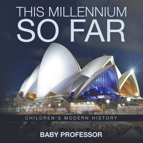 This Millennium so Far | Children's Modern History This Millennium so Far | Children's Modern History
