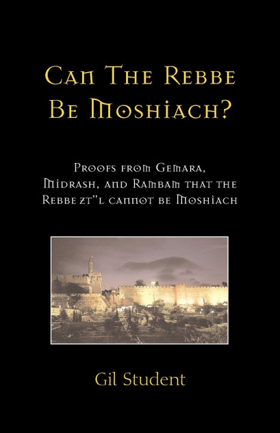 Can The Rebbe Be Moshiach? Can The Rebbe Be Moshiach?