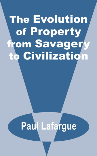 The Evolution of Property from Savagery to Civilization