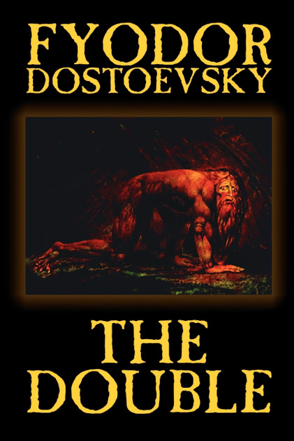 The Double by Fyodor Mikhailovich Dostoevsky, Fiction, Classics The Double by Fyodor Mikhailovich Dostoevsky, Fiction, Classics
