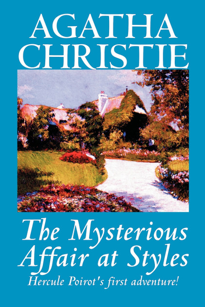 The Mysterious Affair at Styles by Agatha Christie, Fiction, Mystery & Detective The Mysterious Affair at Styles by Agatha Christie, Fiction, Mystery & Detective