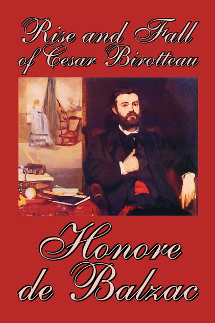 Rise and Fall of Cesar Birotteau by Honore de Balzac, Fiction, Classics