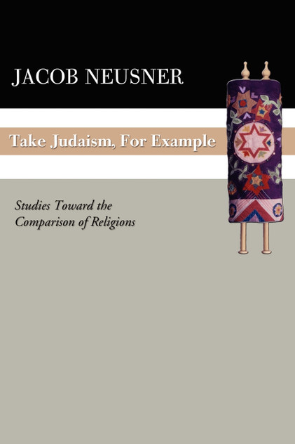 Take Judaism, for Example Take Judaism, for Example