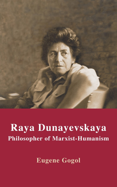 Raya Dunayevskaya Raya Dunayevskaya